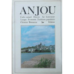 Anjou : cadre naturel histoire art litterature langue...