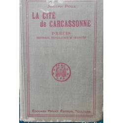 La cité de Carcassonne - Précis historique archéologique et...