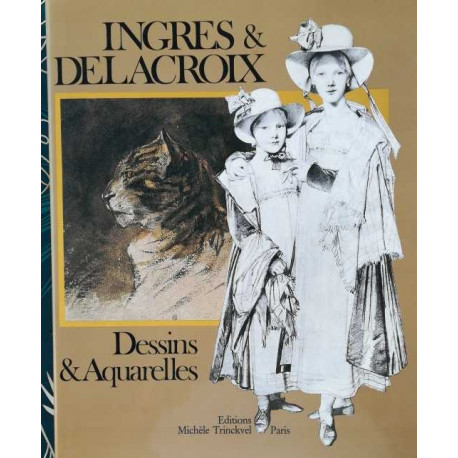 Ingres et Delacroix dessins et aquarelles