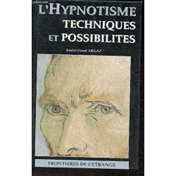 L'hypnotisme ses techniques ses possibilités