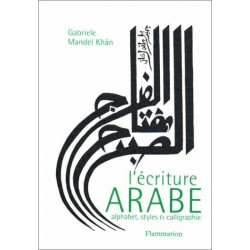 L'écriture arabe : Alphabet styles et calligraphie