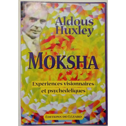 Moksha. expériences visionnaires et psychedeliques