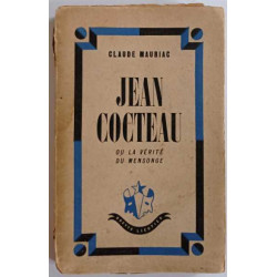 Jean Cocteau ou la vérité du mensonge