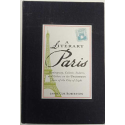 A Literary Paris: Hemingway Colette Sedaris and Others on the...