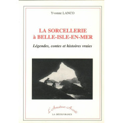 La Sorcellerie à Belle-Ile-en-Mer : Légendes contes et histoires...