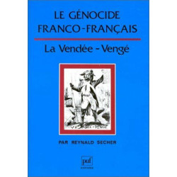 Le génocide franco-français : la Vendée-Vengé