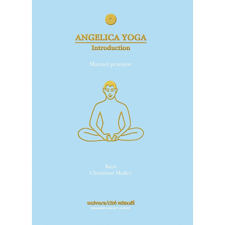 Angélica Yoga - Introduction : Manuel pratique