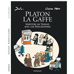 Platon la gaffe - Survivre au Travail avec les Philosophes