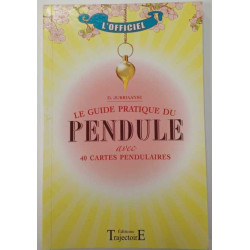 Le guide pratique du pendule avec 40 cartes pendulaires