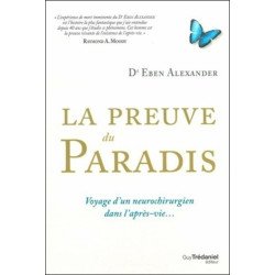 La Preuve du paradis: Voyage d'un neurochirurgien dans l'après-vie