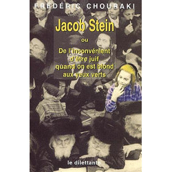 Jacob Stein: DE L'INCONVENIENT D'ETRE JUIF QUAND ON EST BLOND AUX...