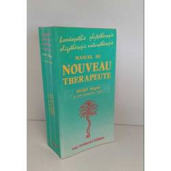 Manuel du nouveau thérapeute : Homéopathie - Phytothérapie -...